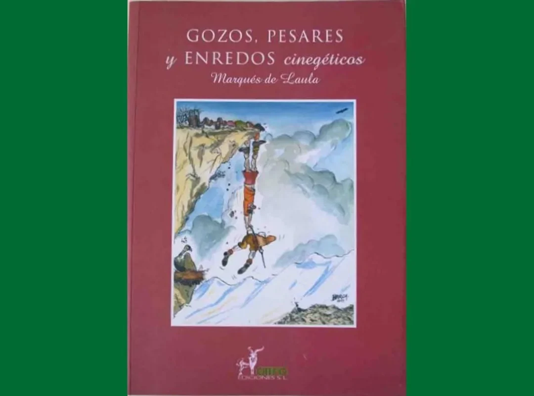 Gozos,Pesares y Enredos cinegéticos.